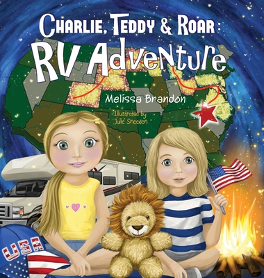Charlie, Teddy, and Roar: RV Adventure - Brandon, Melissa, and Sneeden, Julie