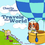 Charlie the Cavalier Travels the World