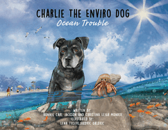 Charlie The Enviro Dog: Ocean Trouble: Ocean Trouble