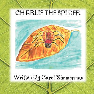 Charlie The Spider - Zimmerman, Carol