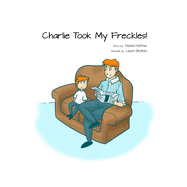 Charlie Took My Freckles!