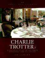 Charlie Trotter's: A Pictorial Guide to the Famed Restaurant and Its Cuisine - Lawler, Ed