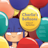 Charlie's Balloons: A Story of Big Emotions