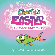 Charlie's Easter: An Egg-Cellent Tale