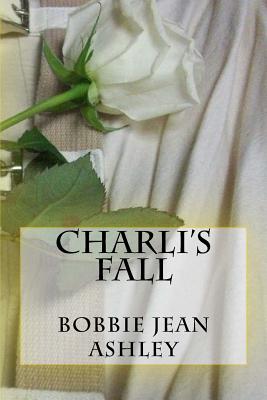 Charli's Fall - Cook, Artie Bryan (Editor), and Ashley, Bobbie Jean