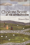 Charlotte Bront? at the Anthropocene