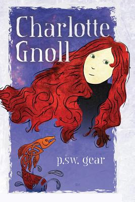 Charlotte Gnoll - Catmull, Katherine (Editor), and Gear, P S W