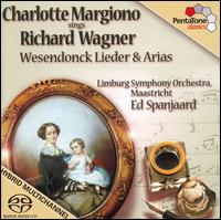 Charlotte Margiono sings Richard Wagner  - Charlotte Margiono (soprano); Limburg Symphony Orchestra, Maastricht; Ed Spanjaard (conductor)
