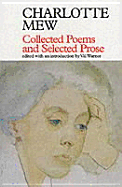 Charlotte Mew: Collected Poems and Selected Prose - Mew, Charlotte