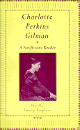 Charlotte Perkins Gilman: A Nonfction Reader