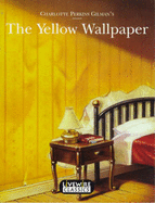Charlotte Perkins Gilman's The yellow wallpaper - Gilman, Charlotte Perkins, and Leigh, Peter, and Basic Skills Agency