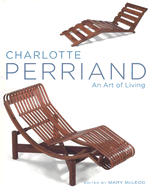 Charlotte Perriand: An Art of Living - McLeod, Mary