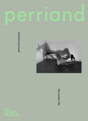 Charlotte Perriand: The Modern Life - McGuirk, Justin (Editor)