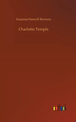 Charlotte Temple - Rowson, Susanna Haswell