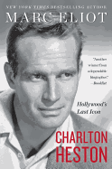 Charlton Heston: Hollywood's Last Icon