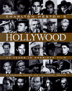 Charlton Heston's Hollywood: 50 Years of American Filmmaking - Heston, Charlton, and Isbouts, Jean-Pierre