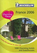 Charming Places France: 1000 Charming Hotels and Guesthouses - Michelin Staff (Creator)