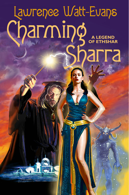 Charming Sharra: A Legend of Ethshar - Watt-Evans, Lawrence