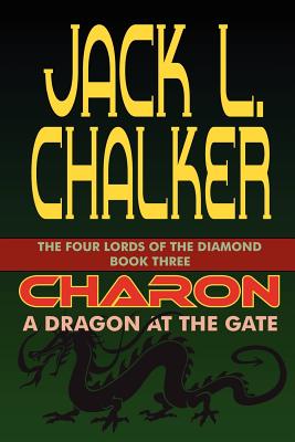 Charon: A Dragon at the Gate - Chalker, Jack L