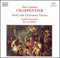 Charpentier: Nols & Christmas Motets - Aradia Ensemble; Aradia Ensemble