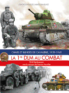 Chars Et Blindes De Cavalerie La 1re Dlm Au Combat 1939-40