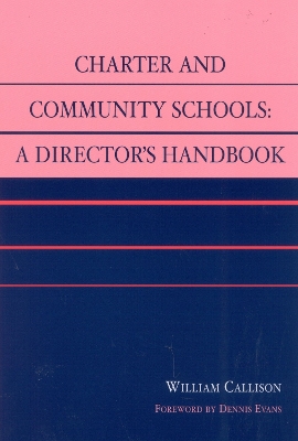 Charter and Community Schools: A Director's Handbook - Callison, William