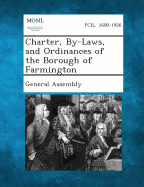 Charter, By-Laws, and Ordinances of the Borough of Farmington - General Assembly (Creator)