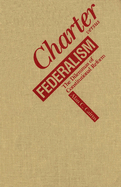 Charter Versus Federalism: The Dilemmas of Constitutional Reform