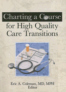 Charting a Course for High Quality Care Transitions