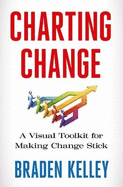 Charting Change: A Visual Toolkit for Making Change Stick