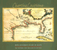 Charting Louisiana: Five Hundred Years of Maps