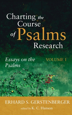 Charting the Course of Psalms Research - Gerstenberger, Erhard S, and Hanson, K C (Editor)