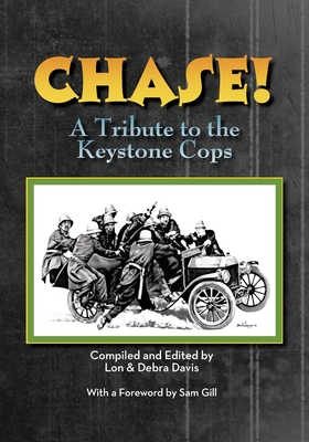 CHASE! A Tribute to the Keystone Cop - Davis, Debra, and Davis, Lon