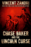 Chase Baker and the Lincoln Curse: (A Chase Baker Thriller Series Book No. 4)