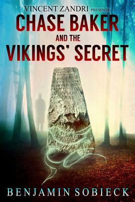 Chase Baker and the Vikings' Secret - Zandri, Vincent (Editor), and Sobieck, Benjamin