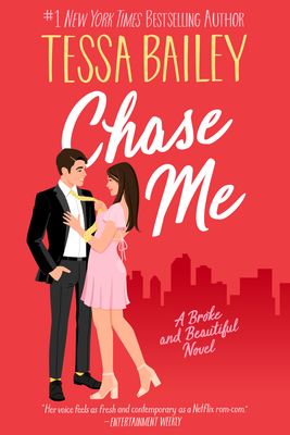 Chase Me: A Broke and Beautiful Novel - Bailey, Tessa
