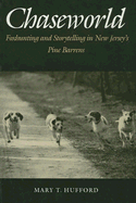 Chaseworld: Foxhunting and Storytelling in New Jersey's Pine Barrens