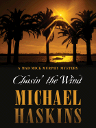 Chasin' the Wind: A Mad Mick Murphy Mystery