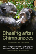 Chasing after Chimpanzees: The Making of a Primatologist