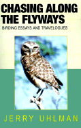 Chasing Along the Flyways: Birding Essays and Travelogues
