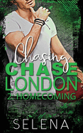 Chasing Chase London: Part 2: Homecoming