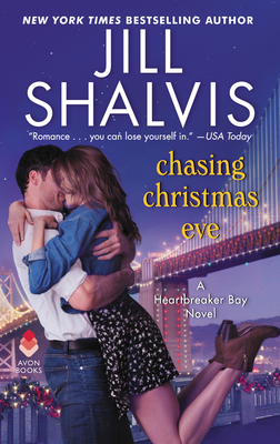 Chasing Christmas Eve: A Heartbreaker Bay Novel - Shalvis, Jill