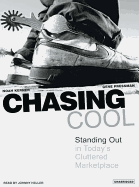 Chasing Cool: Standing Out in Today's Cluttered Marketplace