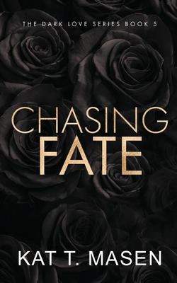 Chasing Fate - Special Edition - Masen, Kat T