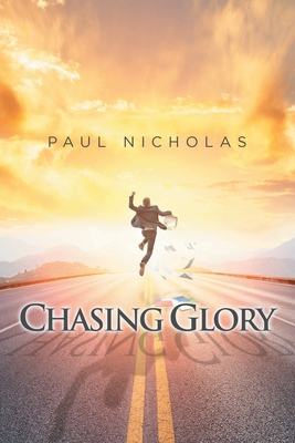 Chasing Glory - Nicholas, Paul
