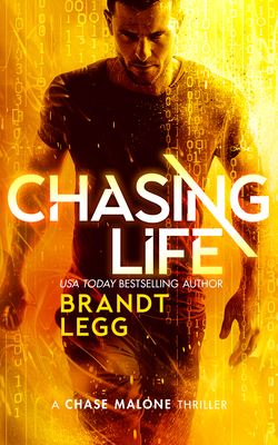 Chasing Life: An Action Adventure Techno Thriller - Legg, Brandt