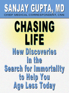 Chasing Life: New Discoveries in the Search for Immortality to Help You Age Less Today