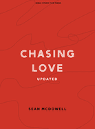 Chasing Love - Teen Bible Study Book: Bible Study for Teens