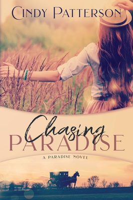 Chasing Paradise: A Paradise Novel - Patterson, Cindy, and Gardner, April (Editor)