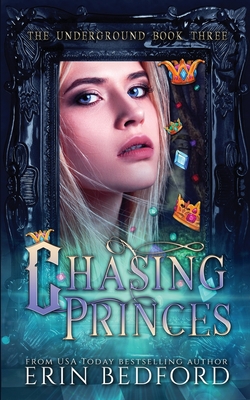 Chasing Princes - Bedford, Erin, and Gardner, James (Editor), and Designs, Takecover (Cover design by)